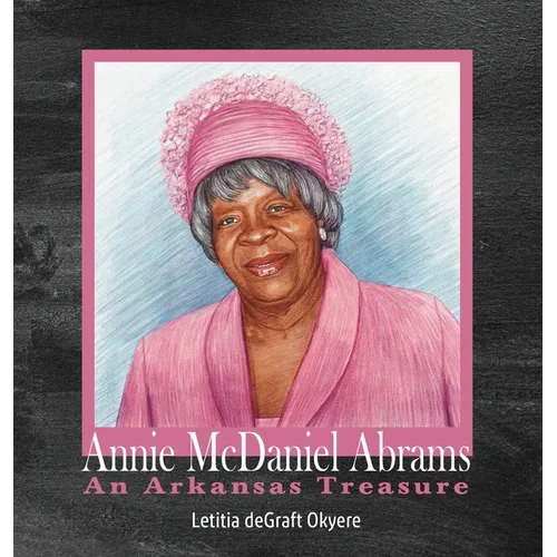 Annie McDaniel Abrams An Arkansas Treasure
