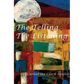The Telling, The Listening