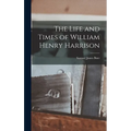 The Life and Times of William Henry Harrison