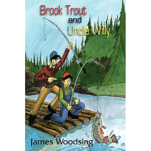Brook Trout and Uncle Willy