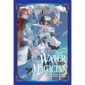 The Water Magician: ARC 1 Volume 1 (Light Novel): Volume 1