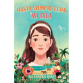 Hasta siempre Cuba, mi isla (Farewell Cuba, Mi Isla)