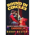 Round in Circles - The Story of Rodgers & Hammerstein's Carousel