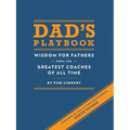 Dad's Playbook: Wisdom for Fathers from the Greatest Coaches of All Time