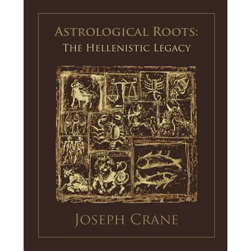 Astrological Roots: The Hellenistic Legacy