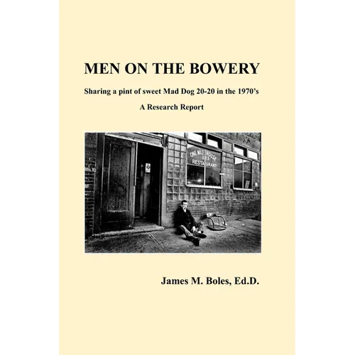 Men On The Bowery: A Research Report