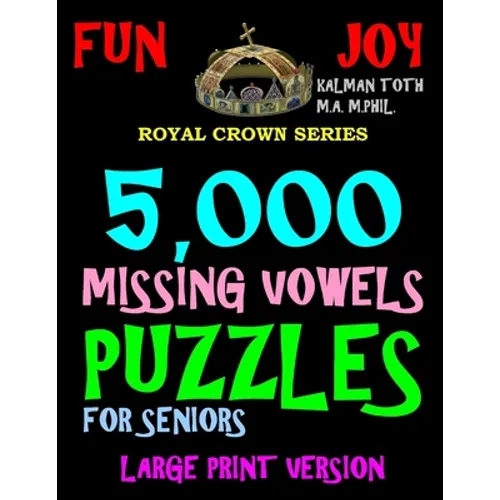 5,000 Missing Vowels Puzzles For Seniors: Large Print Version