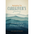 Navigating the Caregiver's Journey: A 52 Week Guided Journal to Help You Process and Reflect