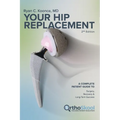 Your Hip Replacement (Updated and Expanded Second Edition): A Complete Patient Guide to Surgery, Recovery, and Long-Term Success