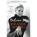 Believe Me: My Battle with the Invisible Disability of Lyme Disease