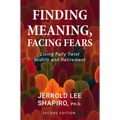 Finding Meaning, Facing Fears: Living Fully Twixt Midlife and Retirement
