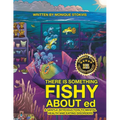 THERE IS SOMETHING FISHY ABOUT ed: A Gentle Introduction to Mental Health and Eating Disorders