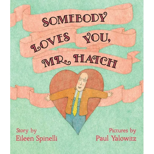 Somebody Loves You, Mr. Hatch