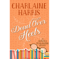Dead Over Heels: An Aurora Teagarden Mystery