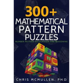 300+ Mathematical Pattern Puzzles: Number Pattern Recognition & Reasoning