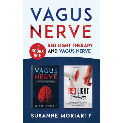Vagus Nerve: 2 books in 1: Red light therapy and vagus nerve