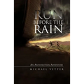 Run Before the Rain: An Antediluvian Adventure
