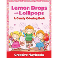 Lemon Drops and Lollipops, A Candy Coloring Book