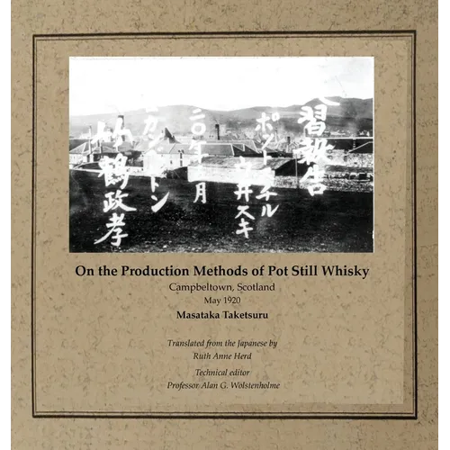 On the Production Methods of Pot Still Whisky: Campbeltown, Scotland, May 1920