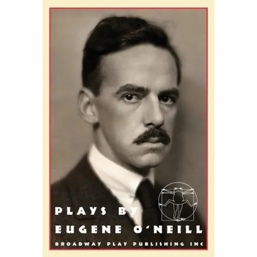 Plays by Eugene O'Neill: Early Full-Length Plays