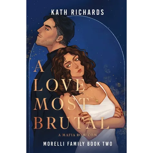 A Love Most Brutal: An Arranged Marriage Mafia Rom-Com