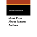 Short Plays about Famous Authors
