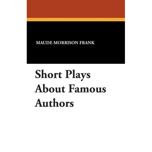 Short Plays about Famous Authors