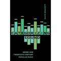 Categorizing Sound: Genre and Twentieth-Century Popular Music