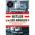Hitler in Los Angeles: How Jews Foiled Nazi Plots Against Hollywood and America