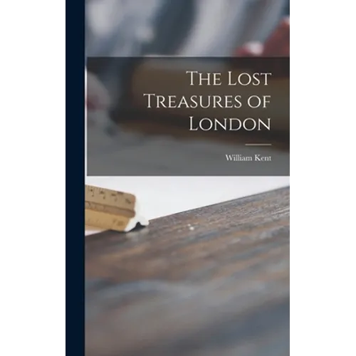 The Lost Treasures of London