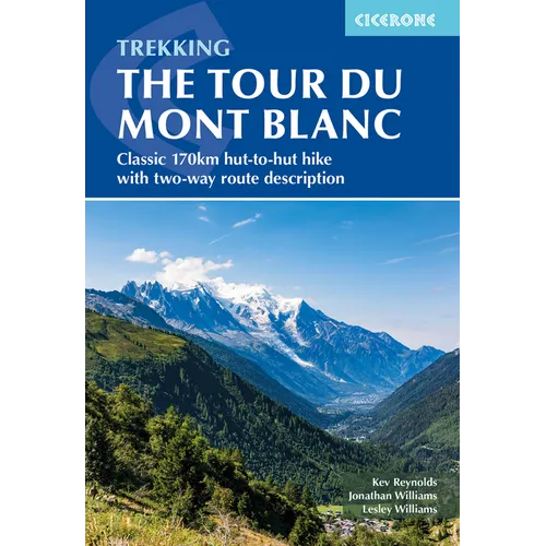 Trekking the Tour Du Mont Blanc: Classic 170km Hut-To-Hut Hike with Two-Way Route Description