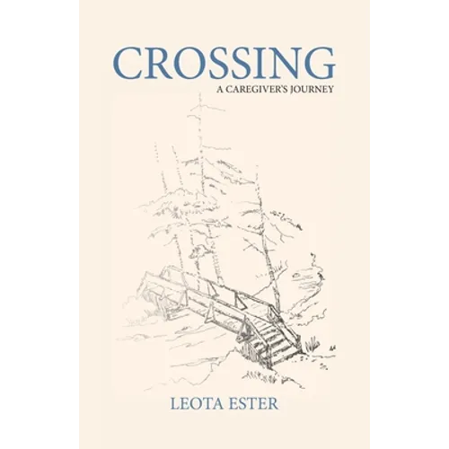 Crossing: A Caregiver's Journey