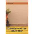 Dibiedo and the Blue bear