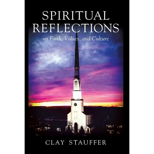 Spiritual Reflections: On Faith, Values, and Culture