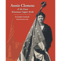 Annie Clemenc and the Great Keweenaw Copper Strike