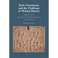Early Christianity and the Challenge of Writing History