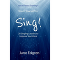 Vocal Fitness Training's Teach Yourself to Sing!: 20 Singing Lessons to Improve Your Voice (Book, Online Audio, Instructional Videos and Interactive P