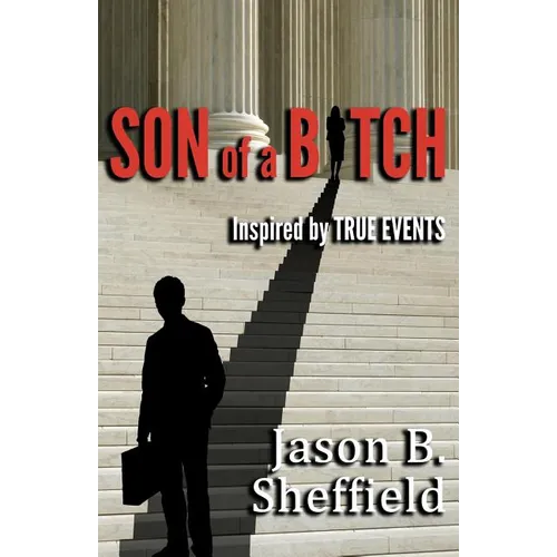 Son of a Bitch: Inspired by True Events