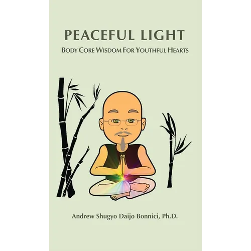 Peaceful Light: Body Core Wisdom For Youthful Hearts