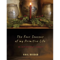 The Four Seasons of my Primitive Life: An Inspirational Journey