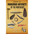 Guide to Indigenous Artifacts of the Northeast