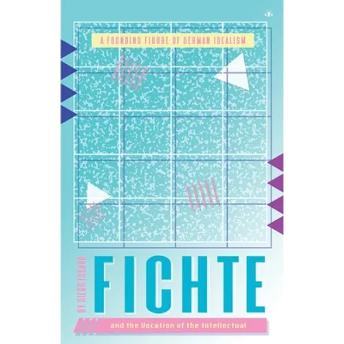 Fichte and the Vocation of the Intellectual