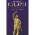 Philip II of Macedon: A New Age Begins