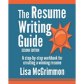 The Resume Writing Guide: A Step-by-Step Workbook for Writing a Winning Resume