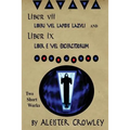 Liber VII (Liberi Vel Lapidis Lazvli) and Liber IX (Liber e Vel Exercitiorum): Two Short Works by Aleister Crowley