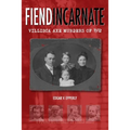 Fiend Incarnate: Villisca Axe Murders of 1912