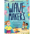 Wave Makers: How To Become An Ocean Superhero