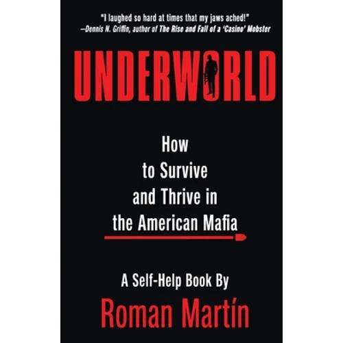 Underworld: How To Survive And Thrive In The American Mafia