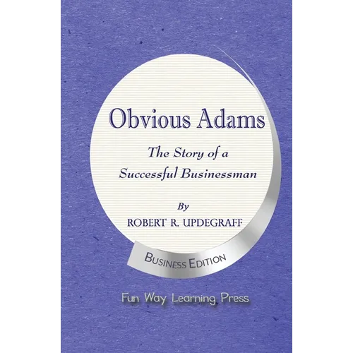 Obvious Adams: The Story of a Successful Businessman
