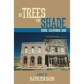 No Trees for Shade: Bodie, California